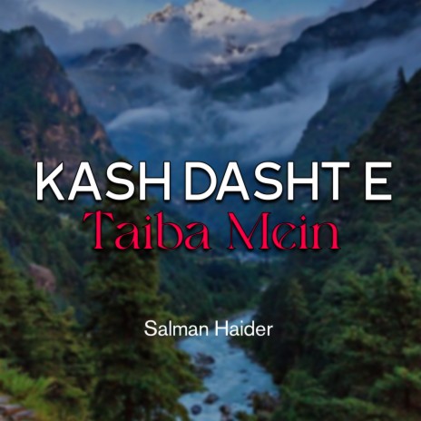 Kash Dasht e Taiba Mein | Boomplay Music