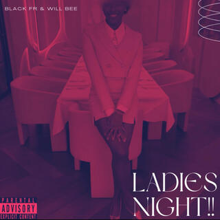 Ladies Night (Friday Edition)