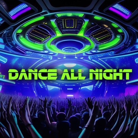 Dance All Night ft. Noiseflow | Boomplay Music