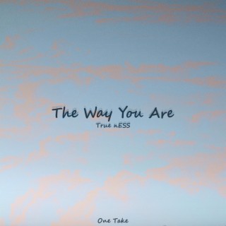 The Way You Are (One Take) lyrics | Boomplay Music