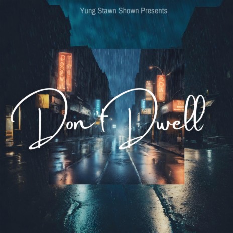 Don't Dwell | Boomplay Music