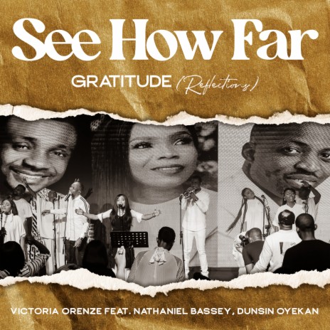 See How Far: Gratitude (Reflections) ft. Nathaniel Bassey & dunsin oyekan | Boomplay Music