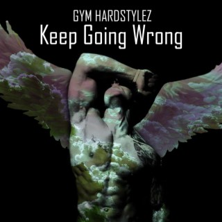 Keep Going Wrong (Hardstyle)