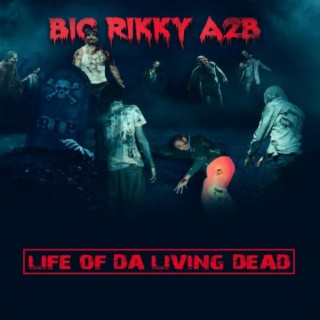 LIFE OF DA LIVING DEAD