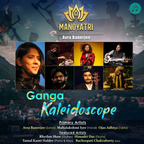 Ganga Kaleidoscope ft. Ojas Adhiya, Avra Banerjee, Rhythm Shaw, Tamal Kanti Halder & Himadri Das | Boomplay Music