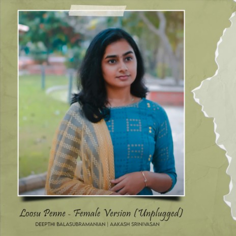 Loosu Penne (Unplugged - Female Version) ft. Aakash Srinivasan | Boomplay Music