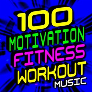 100 Motivation Fitness Workout Music