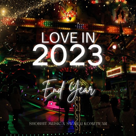 Love In 2023 ft. Shobhit Music | Boomplay Music