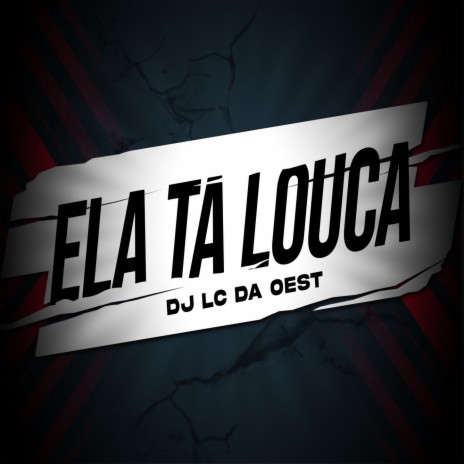 Ela Ta Louca | Boomplay Music