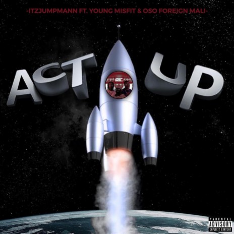 Act Up ft. Lil Jordan & Oso Foreign Mali