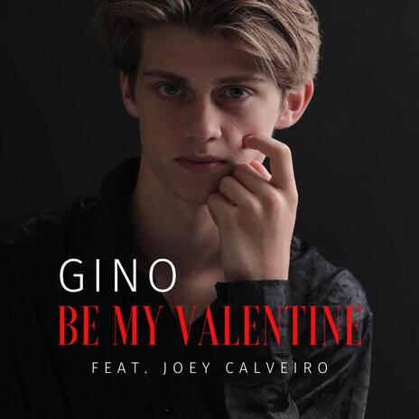 Be My Valentine ft. Joey Calveiro | Boomplay Music