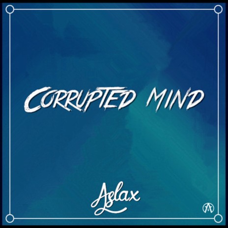 Corrupted Mind | Boomplay Music