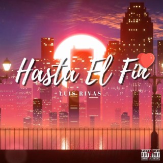 Hasta El Fin lyrics | Boomplay Music