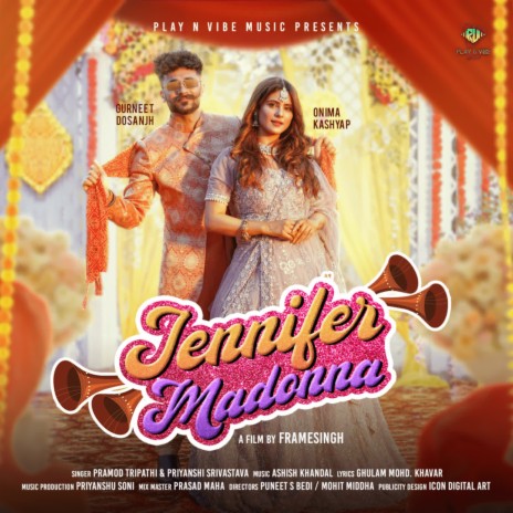 Jennifer Madonna ft. Priyanshi Srivastava, Onima Kashyap & Gurneet Dosanjh | Boomplay Music