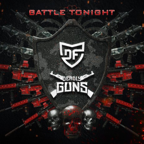 Battle Tonight ft. Deadly Guns | Boomplay Music