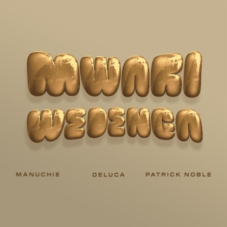 Mwari Wedenga ft. Manuchie & Patrick Noble