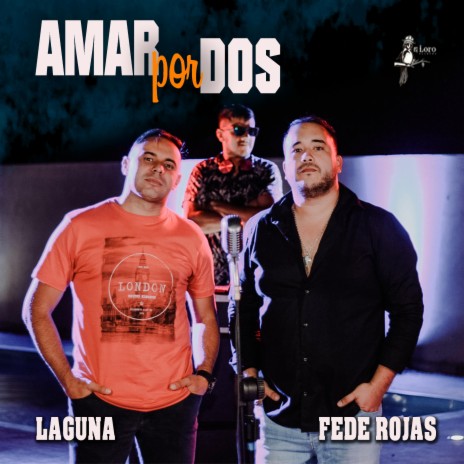 Amar Por Dos ft. Fede Rojas | Boomplay Music