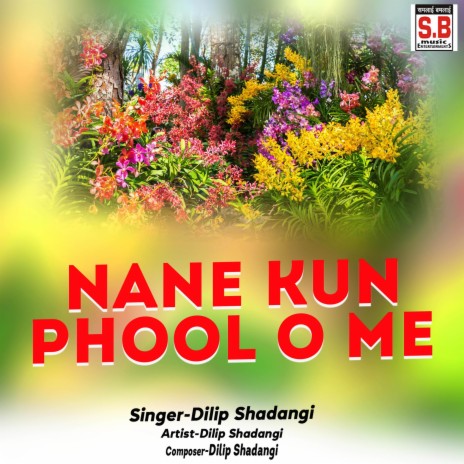 Nane Kun Phool O Me | Boomplay Music