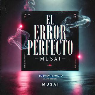 El Error Perfecto