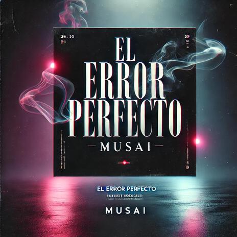 El Error Perfecto | Boomplay Music