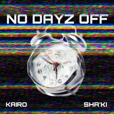 No Dayz Off ft. Sha'Ki | Boomplay Music