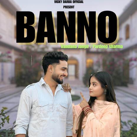 Banno ft. Pardeep Sharma | Boomplay Music