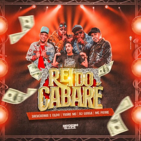 Rei do Cabaré ft. Ykaro MC, DJ Guuga, MC Pierre & Wt Na Base | Boomplay Music