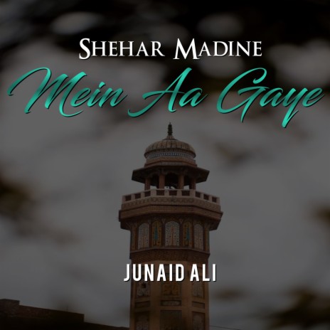 Shehar Madine Mein Aa Gaye | Boomplay Music