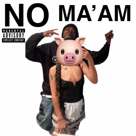 No Ma'am | Boomplay Music