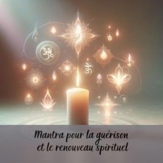 Mantra pour la guérison et le renouveau spirituel