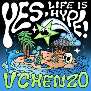 YES, LIFE IS HYPE! (DELUXE VERSION)