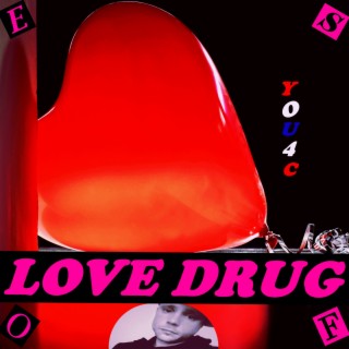 LOVE DRUG