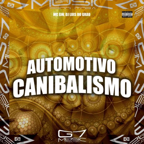 Automotivo Canibalismo ft. Dj luis do grau | Boomplay Music