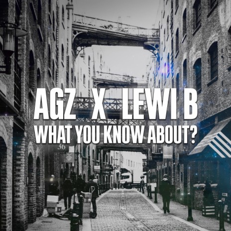 What You Know About? ft. Lewi B. | Boomplay Music