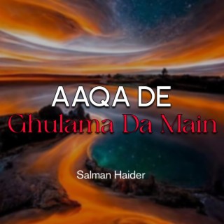 Aaqa De Ghulama Da Main