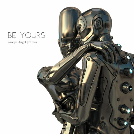 Be yours ft. Joseph Angel | Boomplay Music