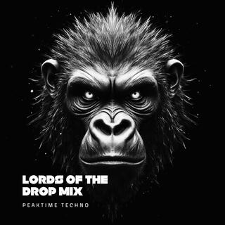 Lords of the Drop Mix | PeakTime Techno