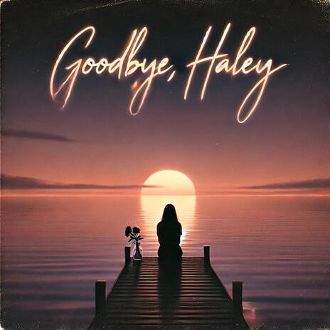 Goodbye, Haley. (Remix) | Boomplay Music