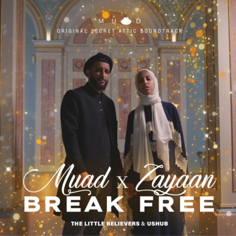 Break Free (Secret Attic Soundtrack) ft. Zayaan | Boomplay Music