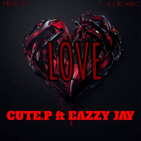 Love ft. Eazzy jay