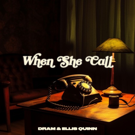 When She Call ft. Ellis Quinn | Boomplay Music