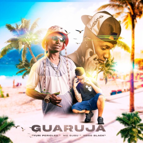 Guaruja ft. Mc GuGu & Negø blªck | Boomplay Music