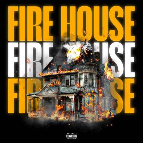 Fire House | Boomplay Music