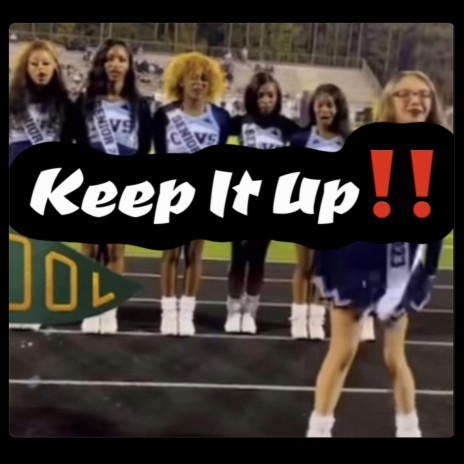 Keep It Up ft. OTM Greene