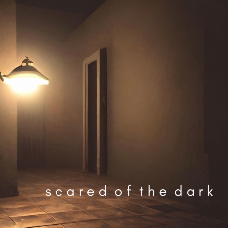 Scared of the Dark | Boomplay Music