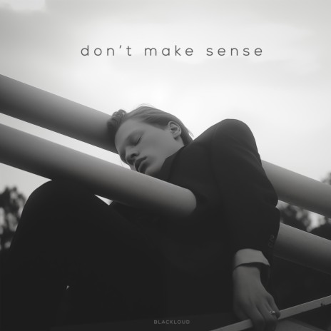don't make sense | Boomplay Music