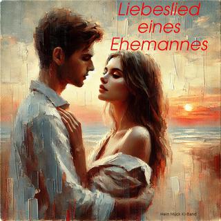 Liebeslied eines Ehemannes lyrics | Boomplay Music