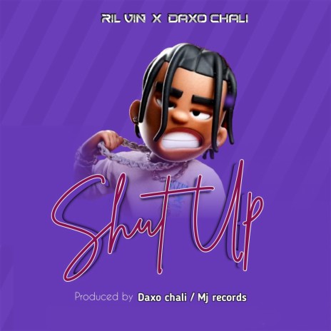 Shut Up ft. Daxo Chali | Boomplay Music