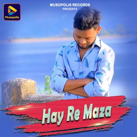 Hay Re Maza | Boomplay Music