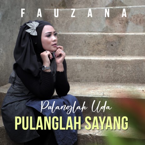 Pulanglah Uda Pulanglah Sayang | Boomplay Music